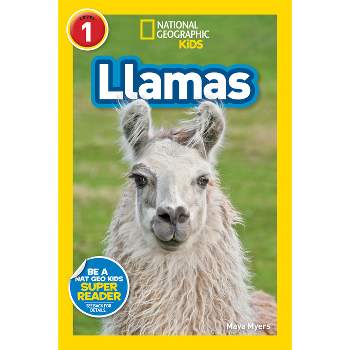 National Geographic Readers: Llamas (L1) - by  Maya Myers (Paperback)