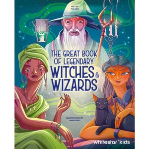 The Great Book of Legendary Witches & Wizards - by  Tea Orsi (Hardcover) - 1 of 1