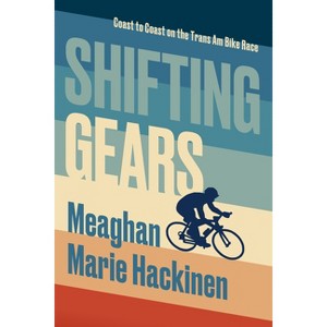 Shifting Gears - by  Meaghan Marie Hackinen (Paperback) - 1 of 1