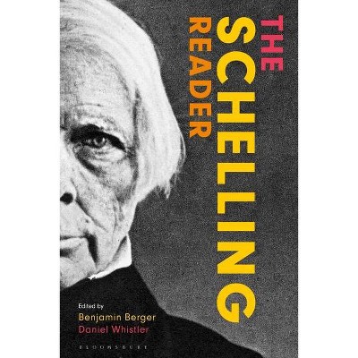 The Schelling Reader - by  Daniel Whistler & Benjamin Berger (Hardcover)