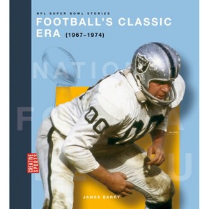 Football's Classic Era (1967-1974) - by  James Barry (Paperback) - 1 of 1
