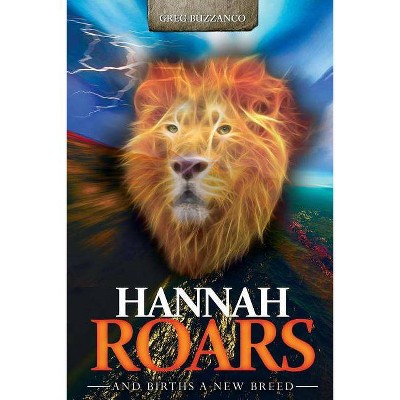 Hannah Roars - by  Greg Buzzanco (Paperback)