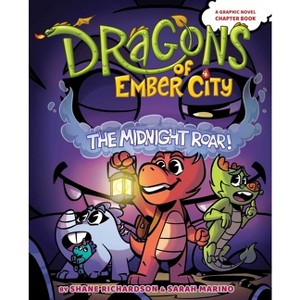 The Midnight Roar! - (Dragons of Ember City) by Shane Richardson & Sarah Marino - 1 of 1