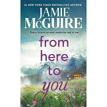 From Here to You - (Crash and Burn) by  Jamie McGuire (Paperback)