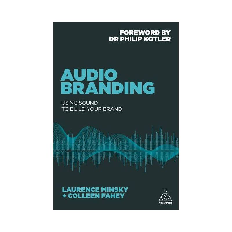 Audio Branding - by  Laurence Minsky & Colleen Fahey (Paperback), 1 of 2