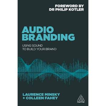 Audio Branding - by  Laurence Minsky & Colleen Fahey (Paperback)
