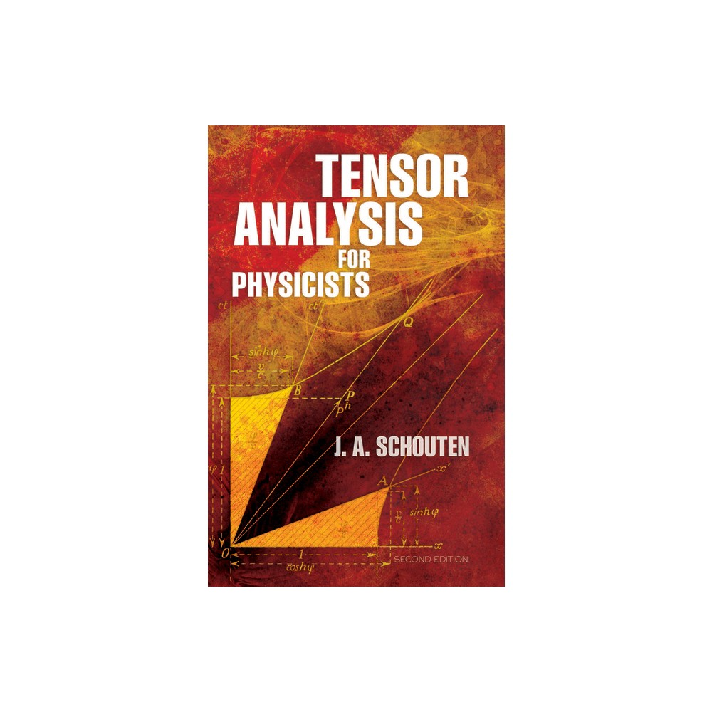 Tensor Analysis for Physicists, Second Edition - (Dover Books on Physics) 2nd Edition by J A Schouten (Paperback)