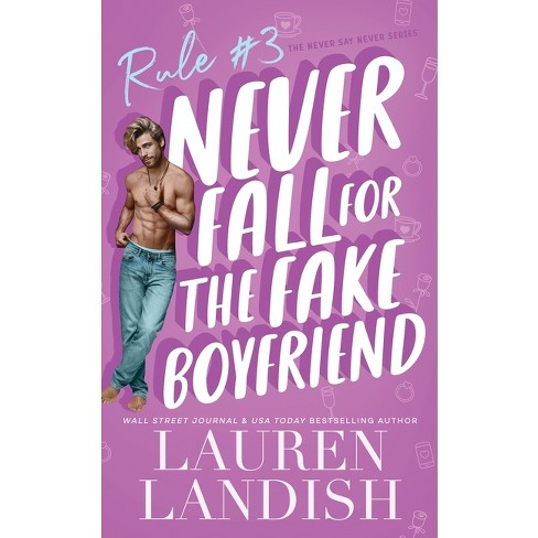 Never Fall for the Fake Boyfriend - (Never Say Never) by  Lauren Landish (Paperback) - image 1 of 1