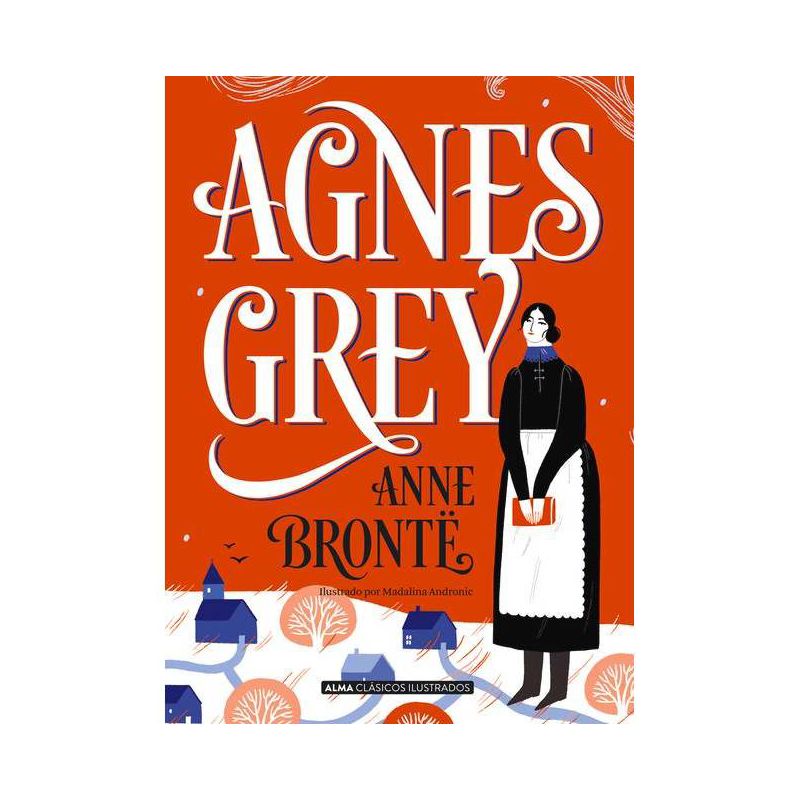 Agnes Grey - (Clásicos Ilustrados) by  Anne Brontë (Hardcover), 1 of 2