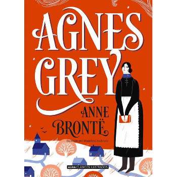 Agnes Grey - (Clásicos Ilustrados) by  Anne Brontë (Hardcover)