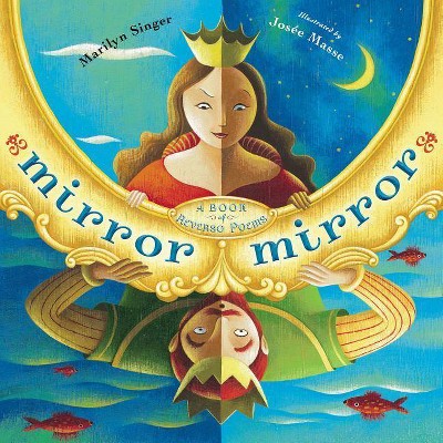 Mirror Mirror - by  Marilyn Singer (Hardcover)