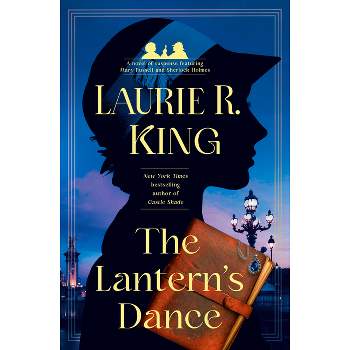The Lantern's Dance - (Mary Russell and Sherlock Holmes) by  Laurie R King (Hardcover)