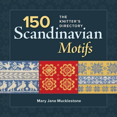 150 Scandinavian Motifs - by  Mary Jane Mucklestone (Paperback)