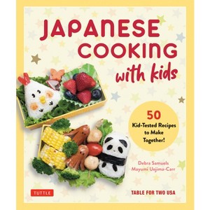 Japanese Cooking with Kids - by  Samuels & Mayumi Uejima-Carr (Hardcover) - 1 of 1