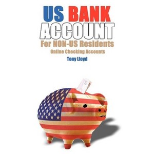 US Bank Account For NON-US Residents - by  Tony Lloyd (Paperback) - 1 of 1
