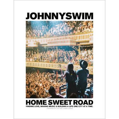 Home Sweet Road - by  Johnnyswim (Hardcover)