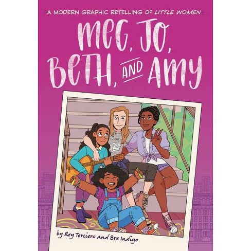 Meg, Jo, Beth, and Amy : A Modern Retelling of Little Women -  by Rey Terciero (Paperback) - image 1 of 1