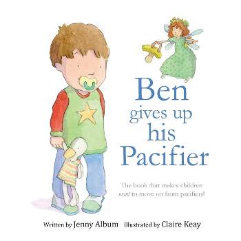 Ben Gives Up His Pacifier - by  Jenny Album (Paperback)