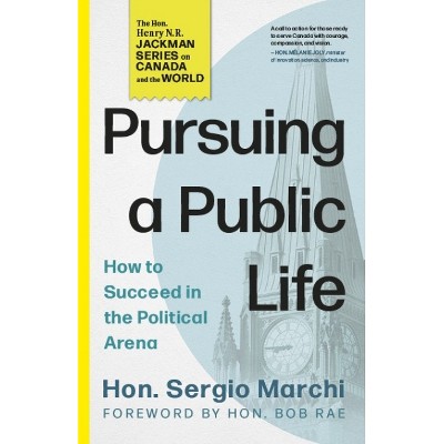Pursuing a Public Life - (The Hon. Henry N. R. Jackman Canada and the World) by  Sergio Marchi (Paperback)