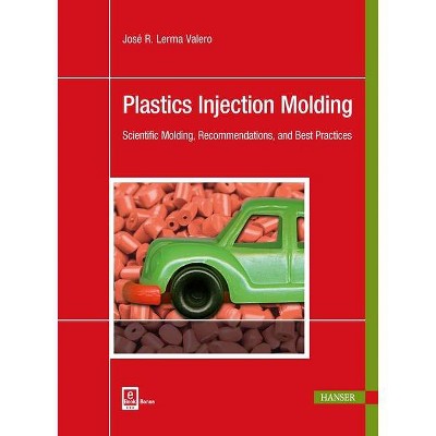 Plastics Injection Molding - by  José R Lerma Valero (Paperback)