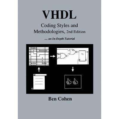 VHDL Coding Styles and Methodologies - 2nd Edition by  Ben Cohen (Paperback)