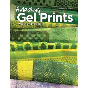 Amazing Gel Prints - by  Elizabeth St Hilaire (Paperback) - 1 of 1