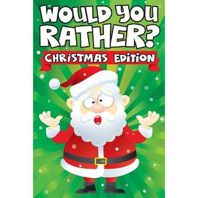 Would you Rather? Christmas Edition - (Stocking Stuffer Ideas) by  Big Dreams Art Supplies (Paperback)