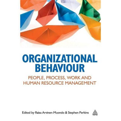 Organizational Behaviour - by  Stephen J Perkins & Raisa Arvinen-Muondo (Paperback)