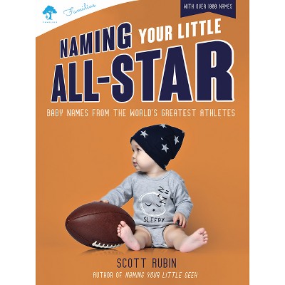 Naming Your Little All-Star - by  Scott Rubin (Paperback)