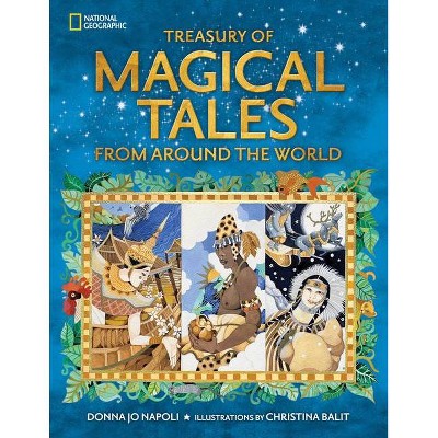 Treasury of Magical Tales from Around the World - by  Donna Jo Napoli (Hardcover)