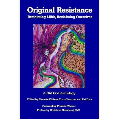 Original Resistance - by  Trista Hendren & Monette Chilson (Paperback)