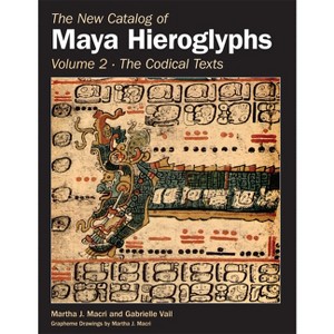The New Catalog of Maya Hieroglyphs, Volume Two - (Civilization of the American Indian) by Martha J Macri & Gabrielle Vail - 1 of 1