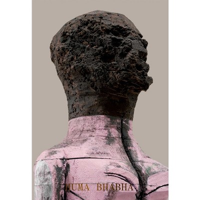 Huma Bhabha: Welcome . . . to the One Who Came - by  Huma Bhabha & Peter Eleey & Tausif Noor (Hardcover)