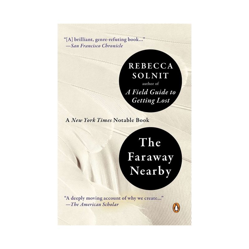 The Faraway Nearby - by  Rebecca Solnit (Paperback), 1 of 2