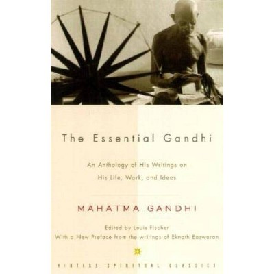 The Essential Gandhi - 2nd Edition by  Mahatma Gandhi (Paperback)