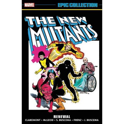 New Mutants Epic Collection: Renewal - by  Bill Mantlo & Chris Claremont (Paperback)