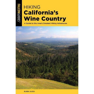 Hiking California's Wine Country - 2nd Edition by  Bubba Suess (Paperback)