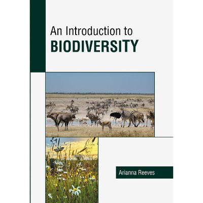 An Introduction to Biodiversity - by  Arianna Reeves (Hardcover)