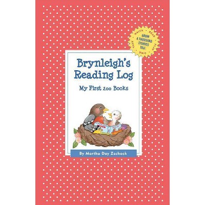 Brynleigh's Reading Log: My First 200 Books (Gatst) - (Grow a Thousand Stories Tall) by  Martha Day Zschock (Paperback)