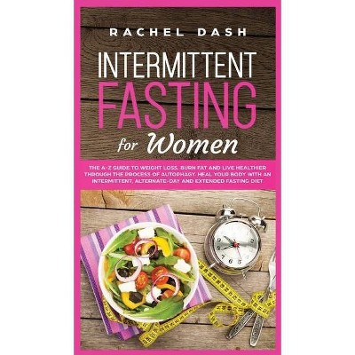 Intermittent Fasting for Women - by  Rachel Dash (Hardcover)