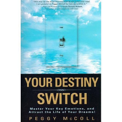 Your Destiny Switch - by  Peggy McColl (Paperback)