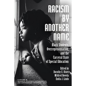 Racism by Another Name - (Research, Advocacy, Collaboration, and Empowerment Mentoring) by  Dorothy E Hines & Mildred Boveda & Endia J Lindo - 1 of 1