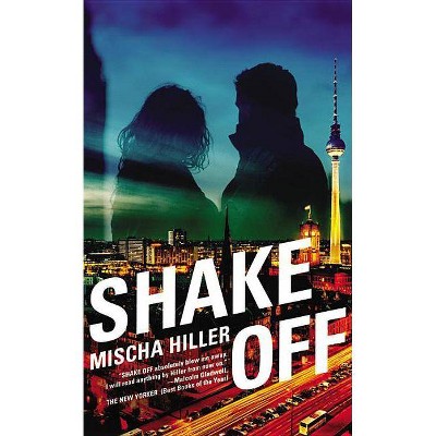 Shake Off - by  Mischa Hiller (Paperback)