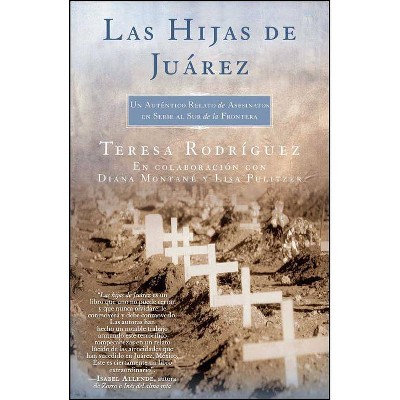 Las Hijas de Juarez (Daughters of Juarez) - (Atria Espanol) by  Teresa Rodriguez & Diana Montané (Paperback)