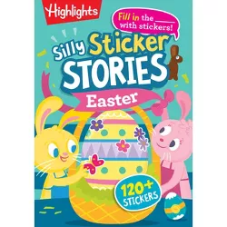Silly Sticker Stories: Easter - (Highlights Hidden Pictures Silly Sticker Stories) (Paperback)