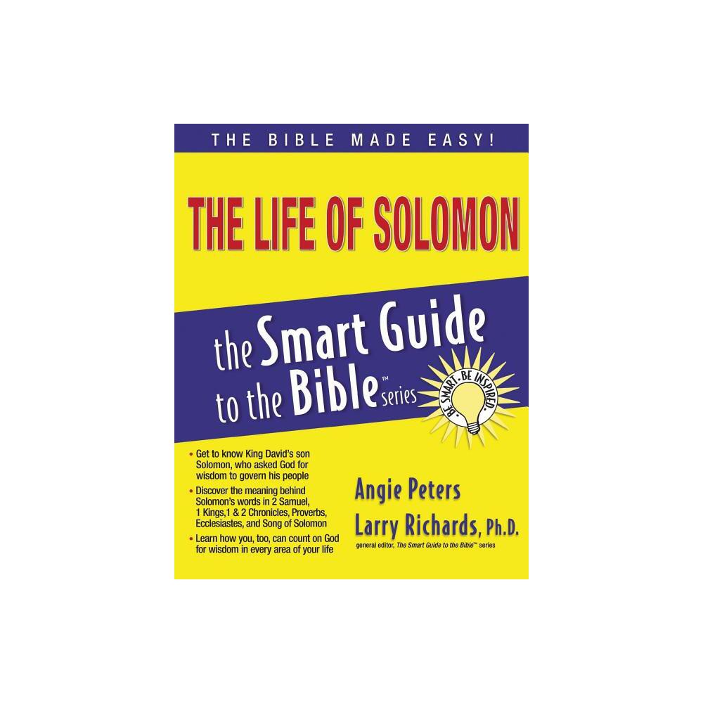 The Life of Solomon - (Smart Guide to the Bible) by Angie Peters (Paperback)