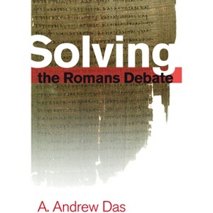 Solving the Romans Debate - by  A Andrew Das (Paperback) - 1 of 1