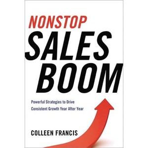 Nonstop Sales Boom - by  Colleen Francis (Paperback) - 1 of 1