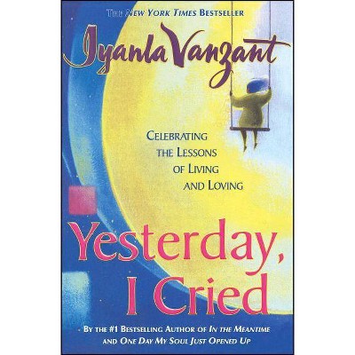 Yesterday, I Cried - by  Iyanla Vanzant (Paperback)