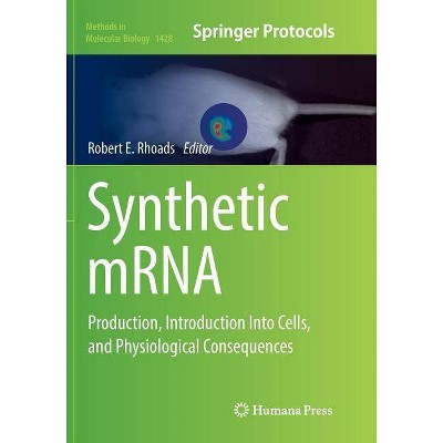 Synthetic Mrna - (Methods in Molecular Biology) by  Robert E Rhoads (Paperback)